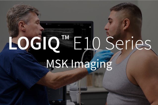 LOGIQ E10 Series / MSK imaging